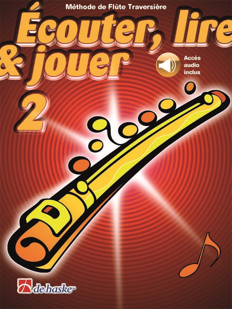 Écouter, lire & jouer 2 Flûte Traversière